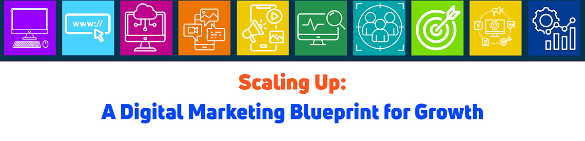 Scaling Up: Digital Marketing Blueprint for Growth